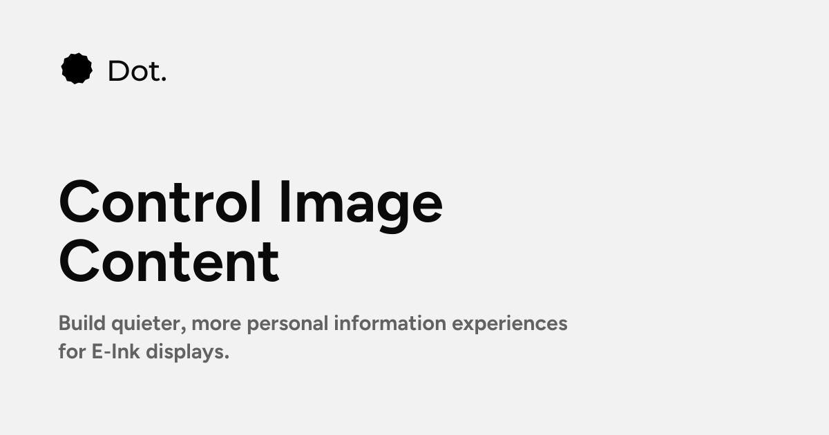 Dot | Control Image Content